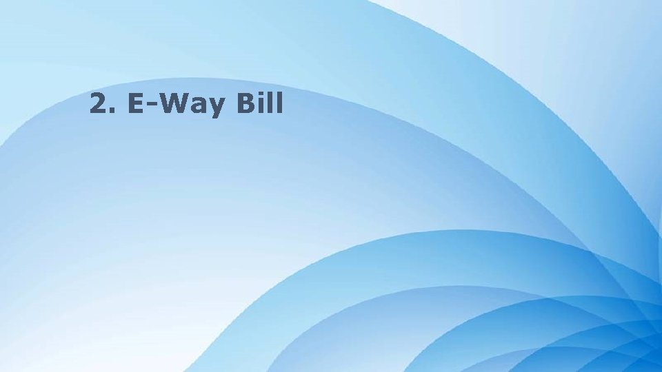 2. E-Way Bill Powerpoint Templates 