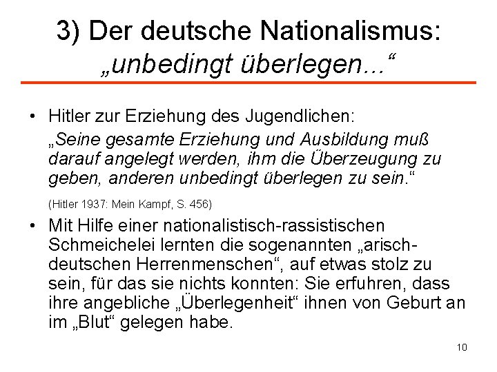 3) Der deutsche Nationalismus: „unbedingt überlegen. . . “ • Hitler zur Erziehung des