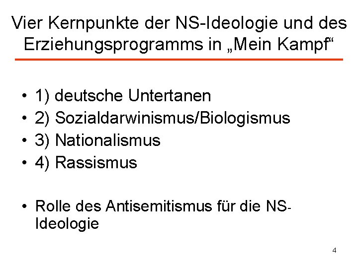 Vier Kernpunkte der NS-Ideologie und des Erziehungsprogramms in „Mein Kampf“ • • 1) deutsche