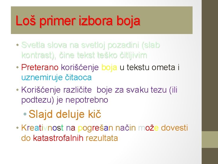 Loš primer izbora boja • Svetla slova na svetloj pozadini (slab kontrast), čine tekst