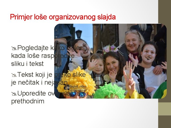Primjer loše organizovanog slajda @Pogledajte kako izgleda kada loše rasporedite sliku i tekst @Tekst