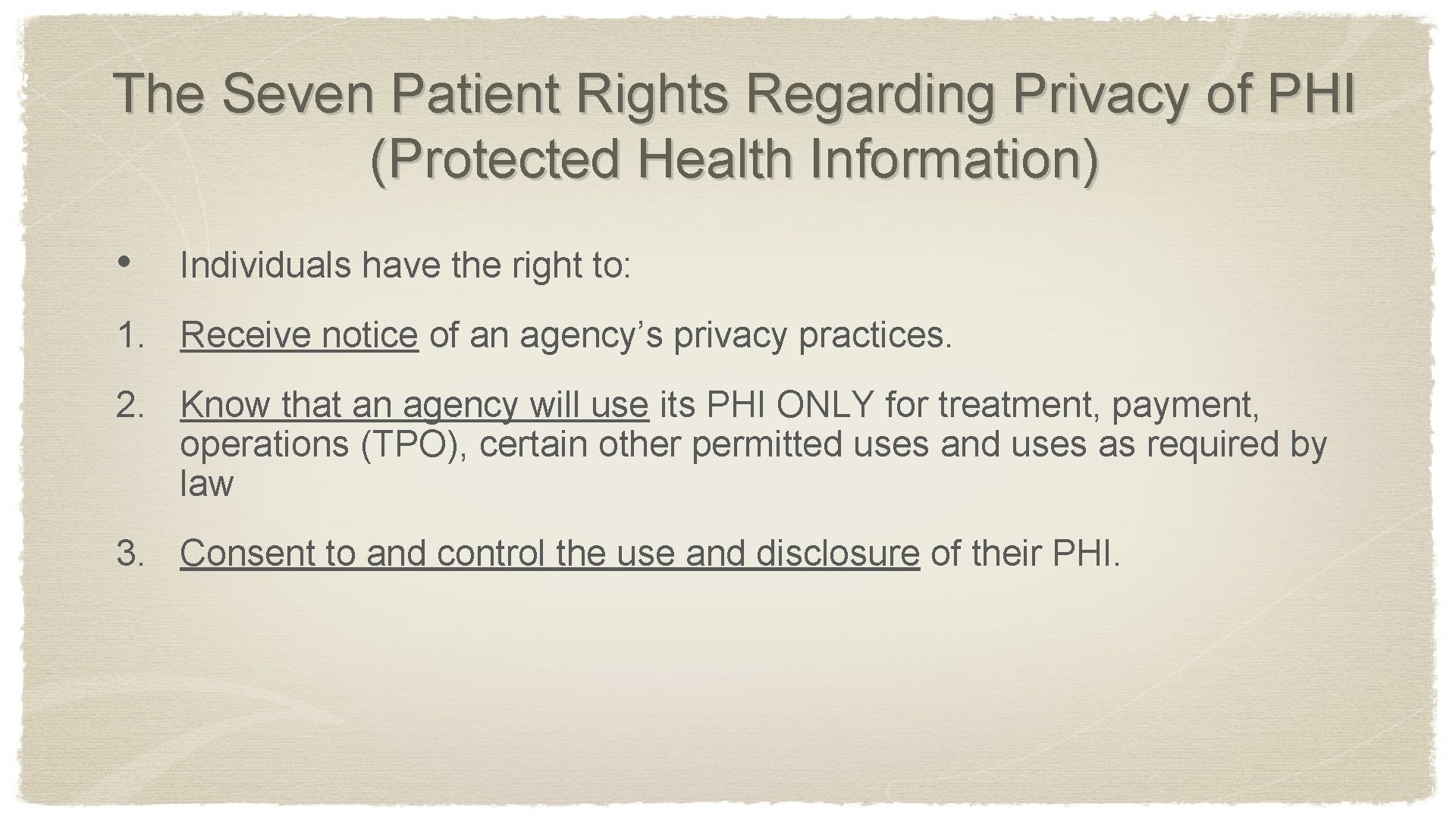 The Seven Patient Rights Regarding Privacy of PHI (Protected Health Information) • Individuals have