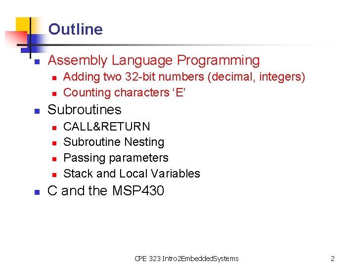 Outline n Assembly Language Programming n n n Subroutines n n n Adding two
