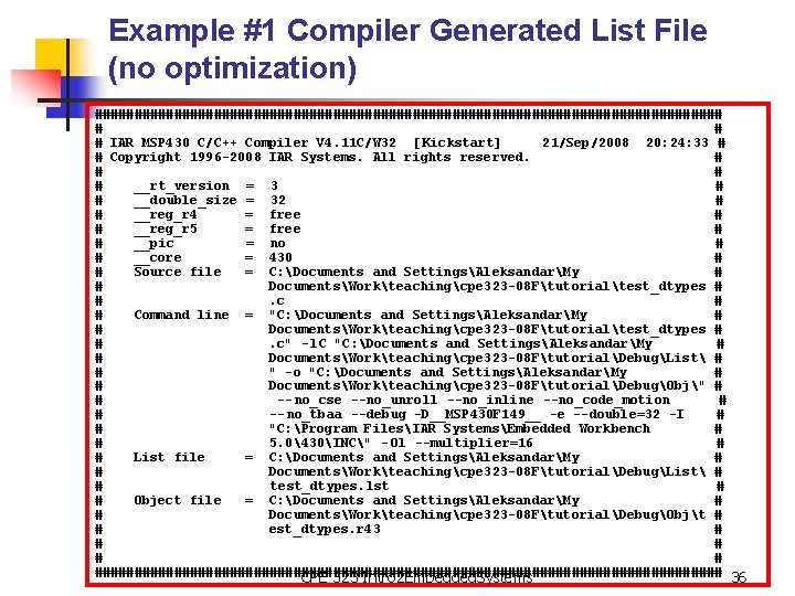 Example #1 Compiler Generated List File (no optimization) ######################################## # IAR MSP 430 C/C++