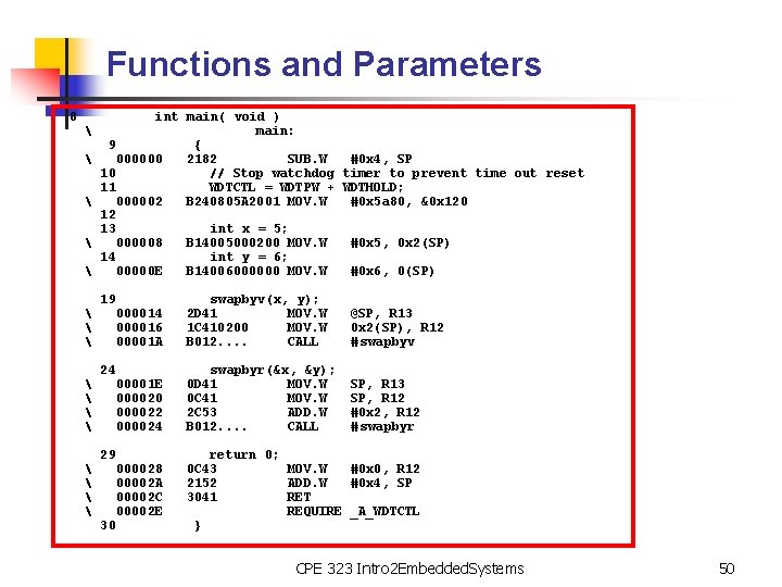 Functions and Parameters 8     int main( void ) main: 9