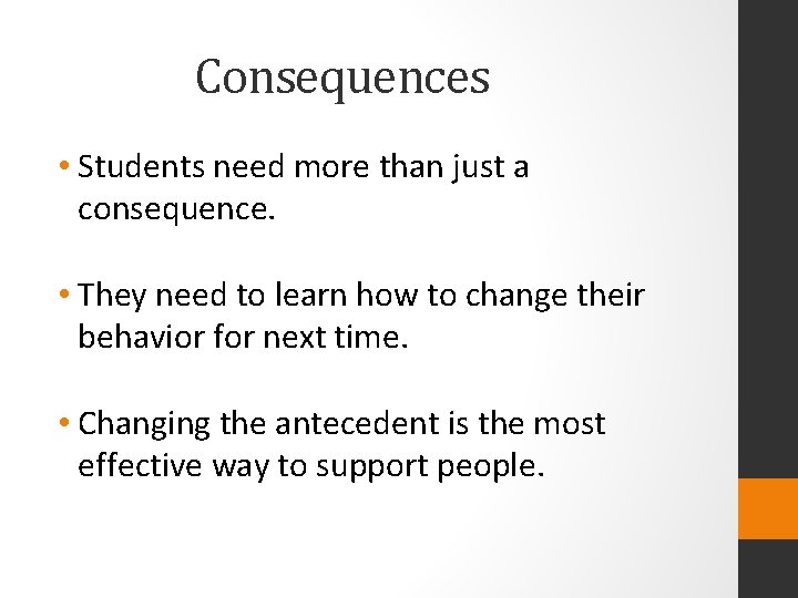 Consequences • Students need more than just a consequence. • They need to learn