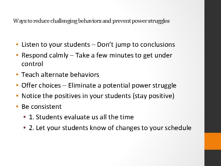 Ways to reduce challenging behaviors and prevent power struggles • Listen to your students