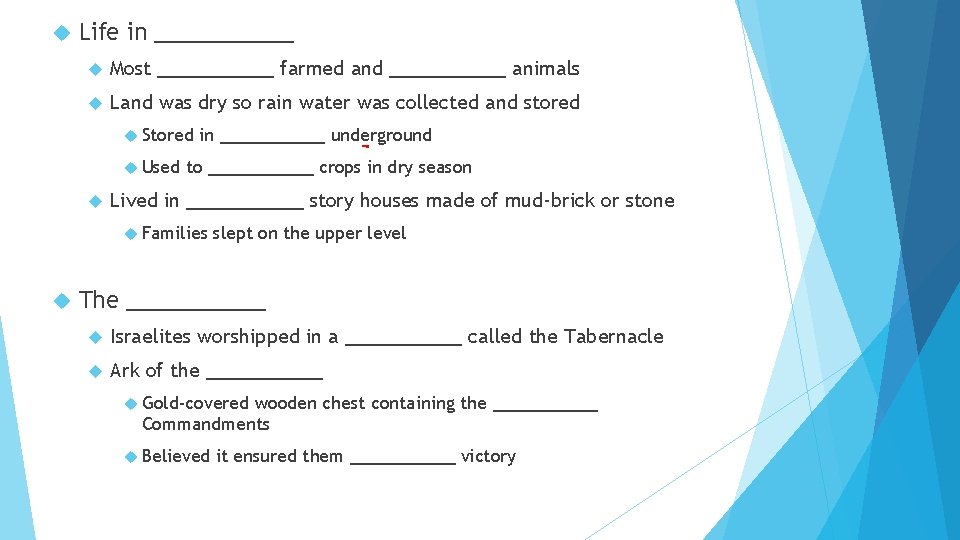  Life in _____ Most _____ farmed and _____ animals Land was dry so