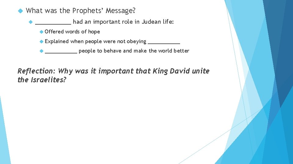  What was the Prophets’ Message? _____ had an important role in Judean life: