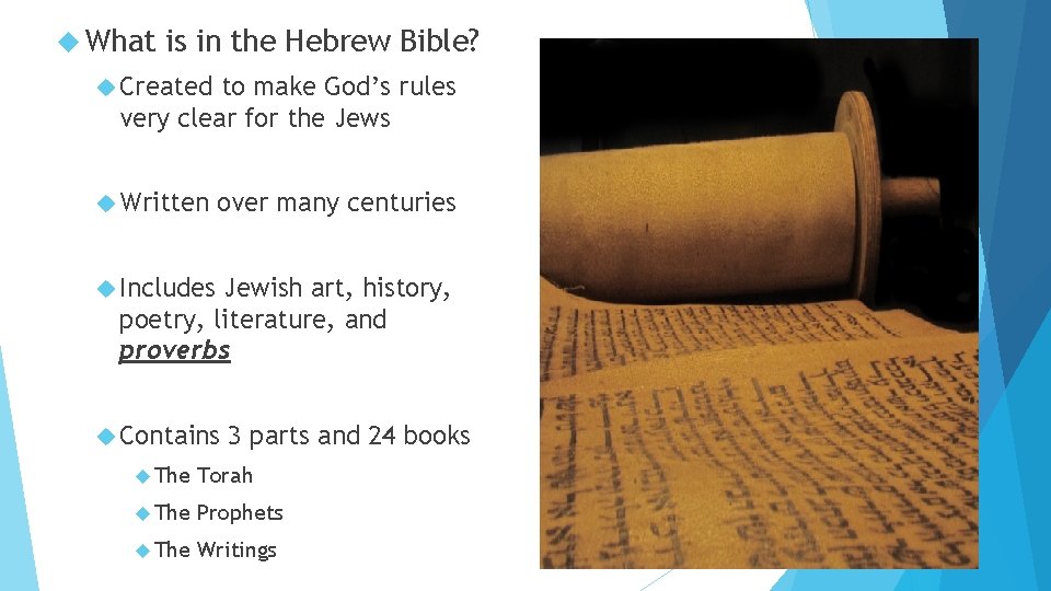  What is in the Hebrew Bible? Created to make God’s rules very clear