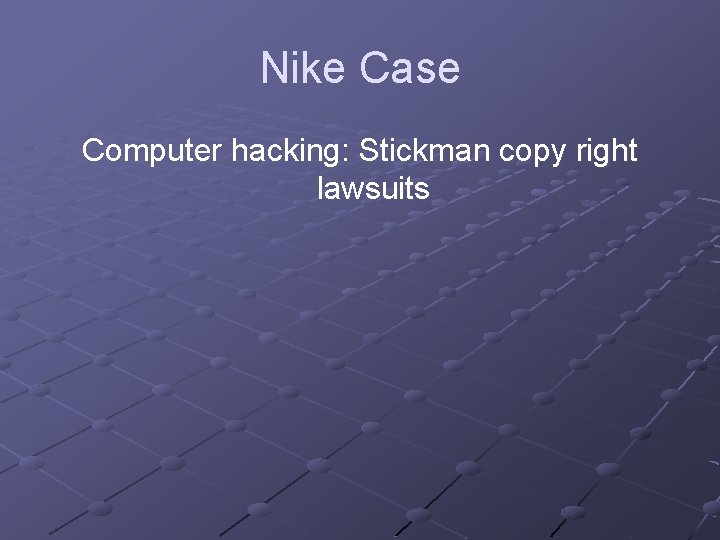 Nike Case Computer hacking: Stickman copy right lawsuits 