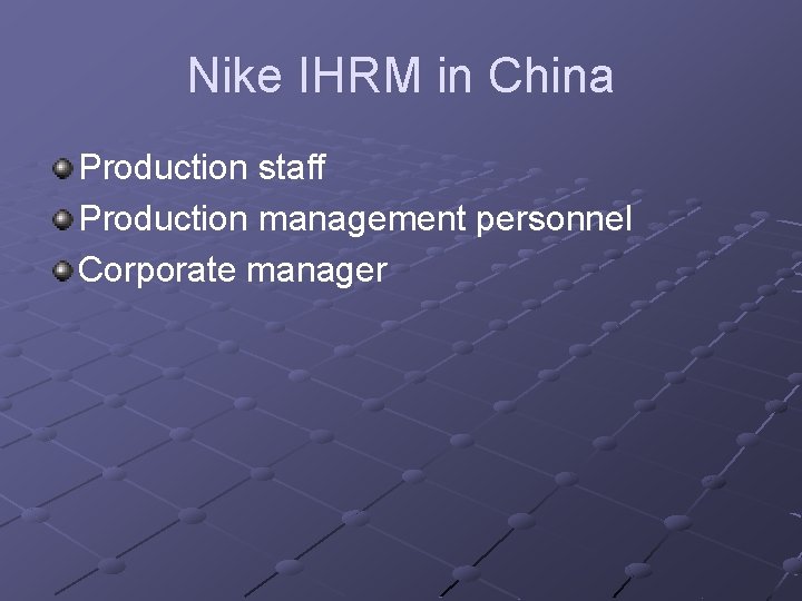 Nike IHRM in China Production staff Production management personnel Corporate manager 