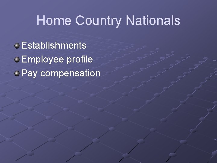 Home Country Nationals Establishments Employee profile Pay compensation 
