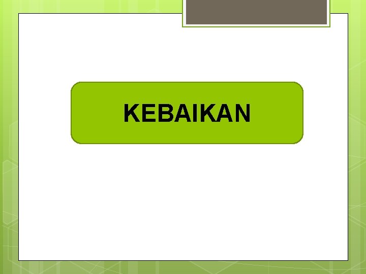 KEBAIKAN 