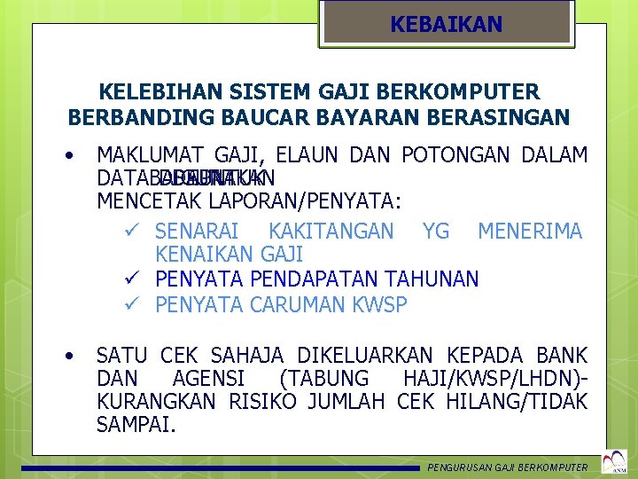 KEBAIKAN KELEBIHAN SISTEM GAJI BERKOMPUTER BERBANDING BAUCAR BAYARAN BERASINGAN • MAKLUMAT GAJI, ELAUN DAN