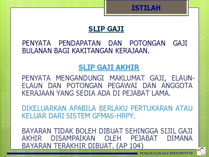 ISTILAH SLIP GAJI PENYATA PENDAPATAN DAN POTONGAN GAJI BULANAN BAGI KAKITANGAN KERAJAAN. SLIP GAJI