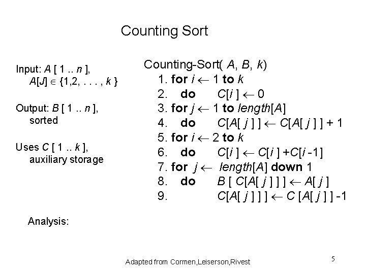 Counting Sort Input: A [ 1. . n ], A[J] {1, 2, . .