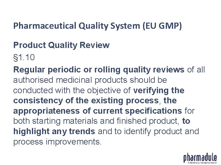 Pharmaceutical Quality System (EU GMP) Product Quality Review § 1. 10 Regular periodic or