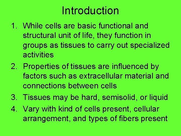 Introduction 1. While cells are basic functional and structural unit of life, they function