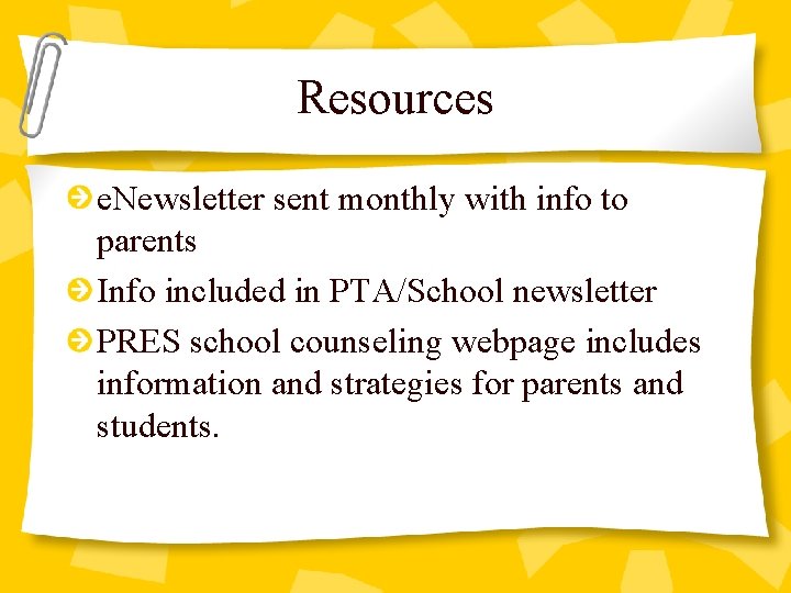 Resources e. Newsletter sent monthly with info to parents Info included in PTA/School newsletter