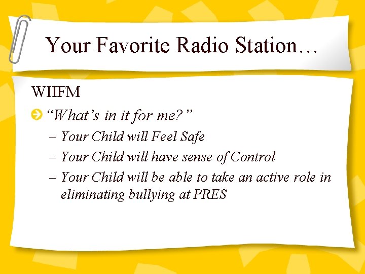 Your Favorite Radio Station… WIIFM “What’s in it for me? ” – Your Child