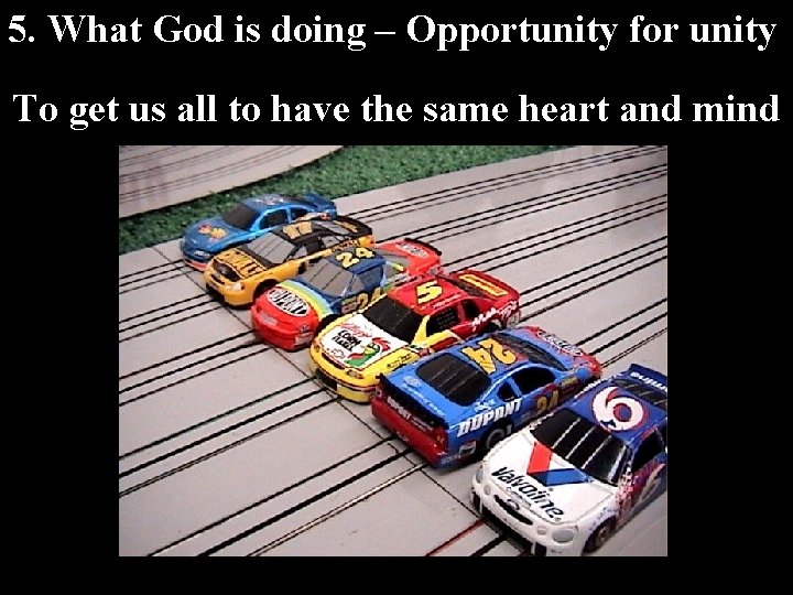 5. What God is doing – Opportunity for unity To get us all to