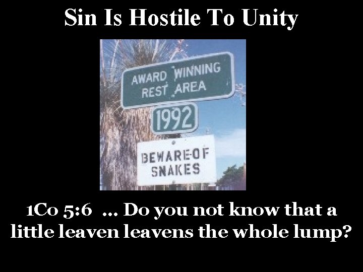 Sin Is Hostile To Unity 1 Co 5: 6 … Do you not know