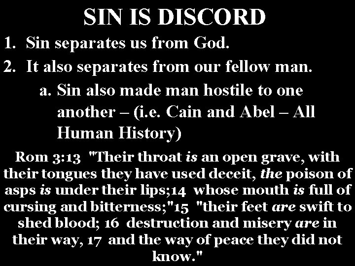  SIN IS DISCORD 1. Sin separates us from God. 2. It also separates
