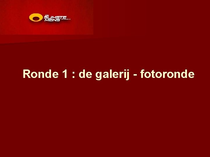 Ronde 1 : de galerij - fotoronde 