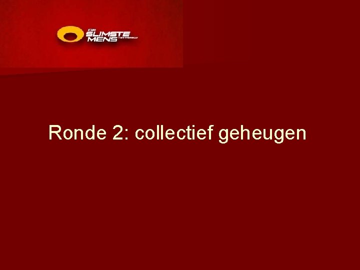 Ronde 2: collectief geheugen 