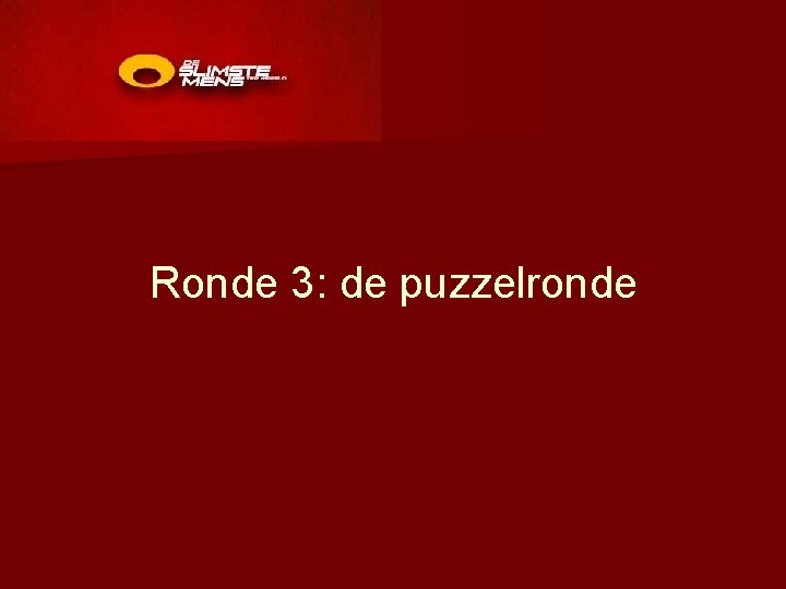 Ronde 3: de puzzelronde 