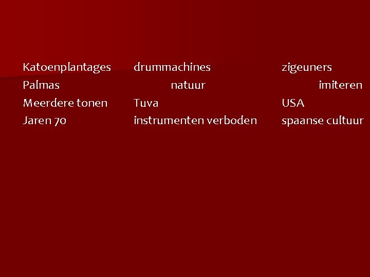 Katoenplantages Palmas Meerdere tonen Jaren 70 drummachines natuur Tuva instrumenten verboden zigeuners imiteren USA