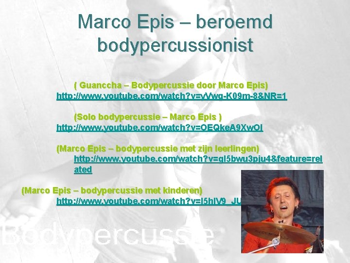 Marco Epis – beroemd bodypercussionist ( Guanccha – Bodypercussie door Marco Epis) http: //www.