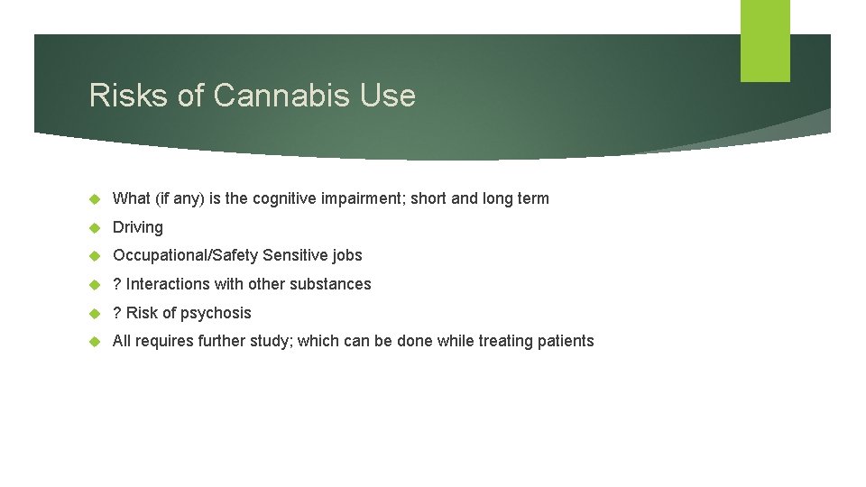 Risks of Cannabis Use What (if any) is the cognitive impairment; short and long