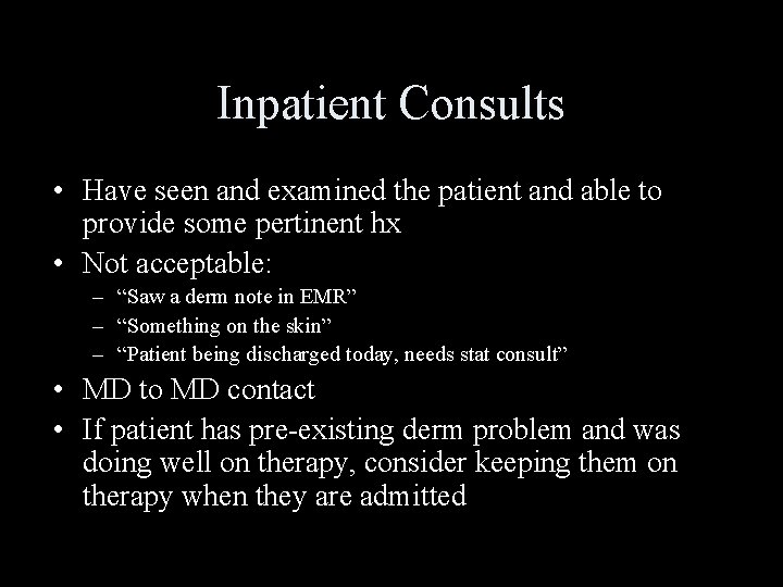 Inpatient Consults • Have seen and examined the patient and able to provide some