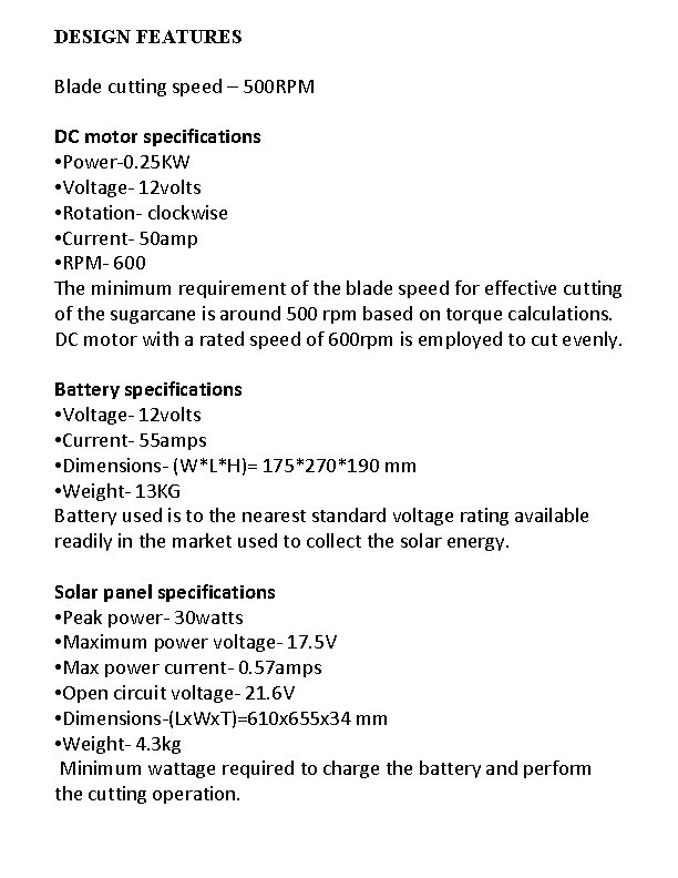 DESIGN FEATURES Blade cutting speed – 500 RPM DC motor specifications • Power-0. 25