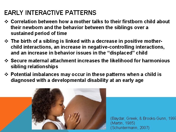 EARLY INTERACTIVE PATTERNS v Correlation between how a mother talks to their firstborn child