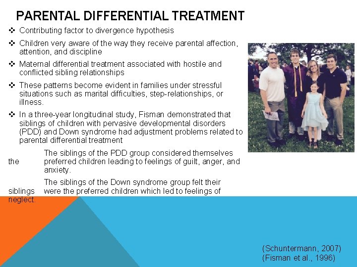 PARENTAL DIFFERENTIAL TREATMENT v Contributing factor to divergence hypothesis v Children very aware of