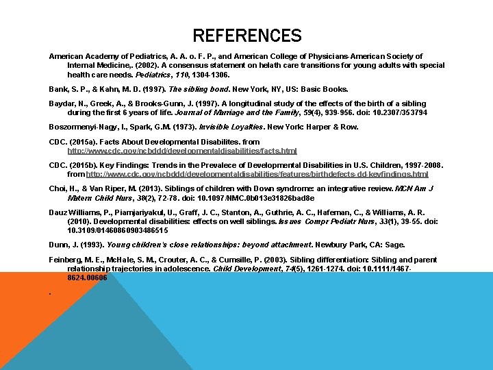 REFERENCES American Academy of Pediatrics, A. A. o. F. P. , and American College