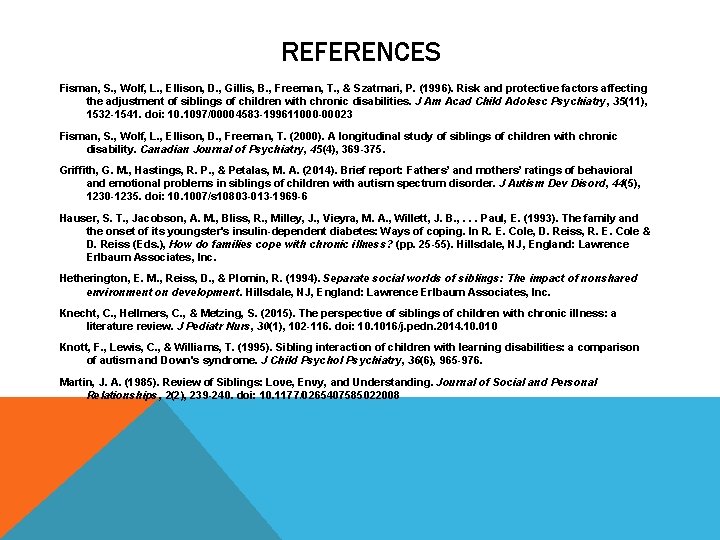 REFERENCES Fisman, S. , Wolf, L. , Ellison, D. , Gillis, B. , Freeman,