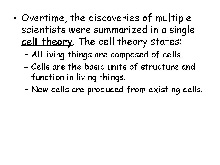 • Overtime, the discoveries of multiple scientists were summarized in a single cell • Overtime, the discoveries of multiple scientists were summarized in a single cell