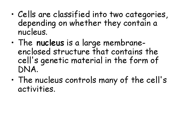 • Cells are classified into two categories, depending on whether they contain a • Cells are classified into two categories, depending on whether they contain a
