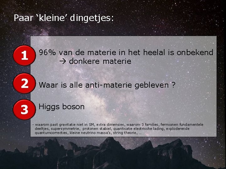 Paar ‘kleine’ dingetjes: 1 - 96% van de materie in het heelal is onbekend