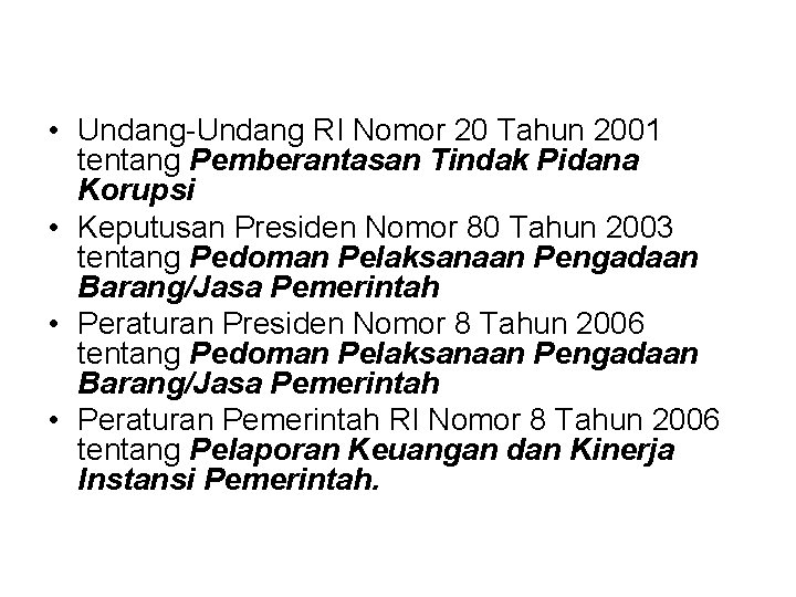  • Undang-Undang RI Nomor 20 Tahun 2001 tentang Pemberantasan Tindak Pidana Korupsi •