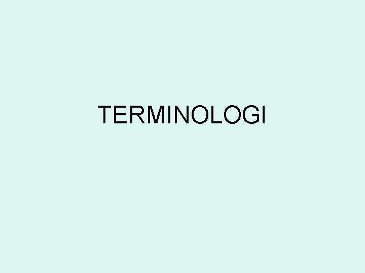 TERMINOLOGI 