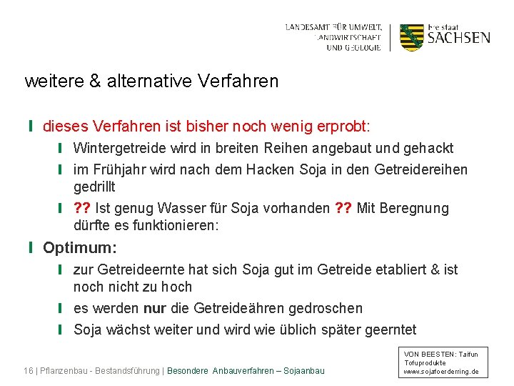 weitere & alternative Verfahren ❙ dieses Verfahren ist bisher noch wenig erprobt: ❙ Wintergetreide