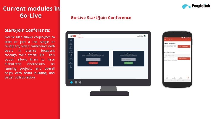 Current modules in Go-Live Start/Join Conference: Go. Live also allows employees to start or