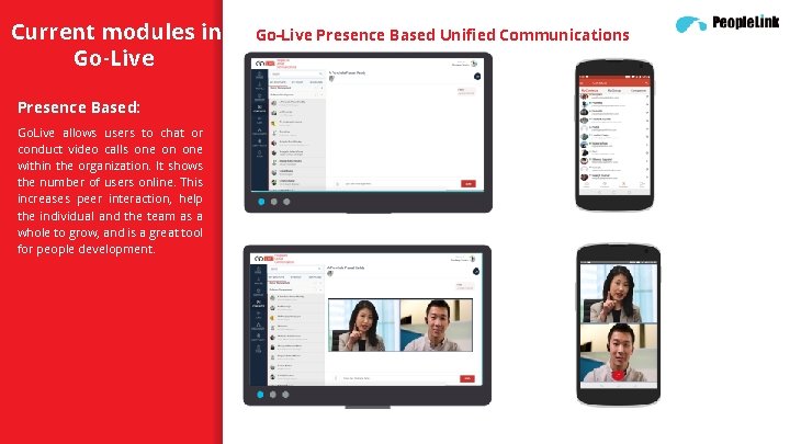 Current modules in Go-Live Presence Based: Go. Live allows users to chat or conduct