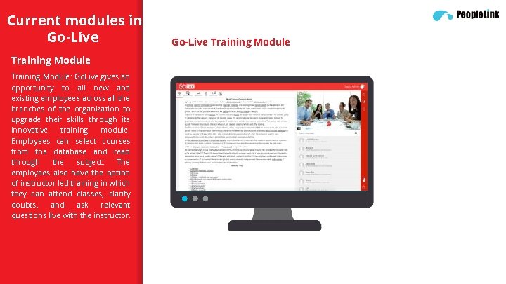 Current modules in Go-Live Training Module: Go. Live gives an opportunity to all new