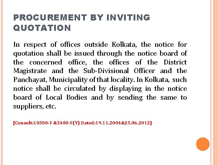 PROCUREMENT BY INVITING QUOTATION In respect of offices outside Kolkata, the notice for quotation